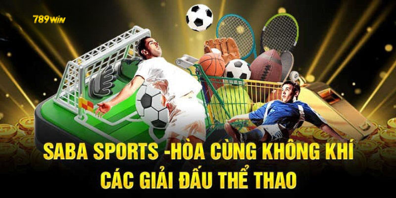 Cược thể thao Saba Sports không giới hạn với tỷ lệ kèo hấp dẫn