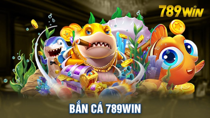 bắn cá 789win