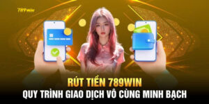 Hướng dẫn rút tiền 789win