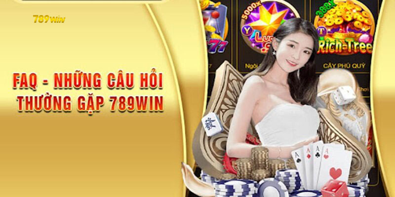 Câu hỏi thường gặp 789win